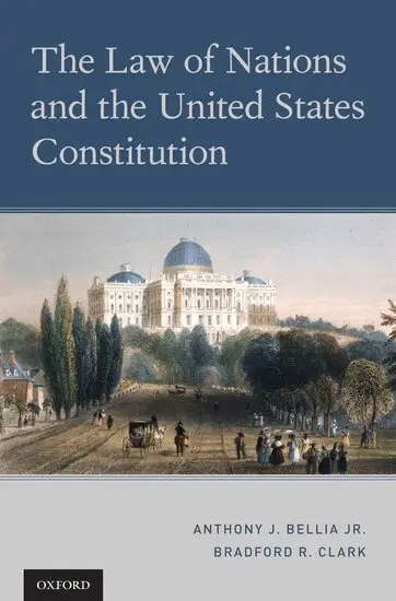 Anthony J. Bellia Jr., Bradford R. Clark - The Law of Nations and the United States Constitution, Inbunden. Tillgänglighet: Lägg i varukorg