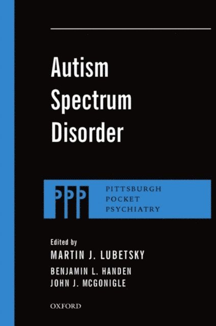 John J. McGonigle PhD, Benjamin L. Handen PhD, Martin J. Lubetsky MD - Autism Spectrum Disorder, E-bok