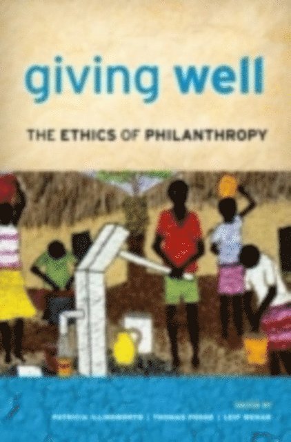 Leif Wenar, Thomas Pogge, Patricia Illingworth - Giving Well, E-bok