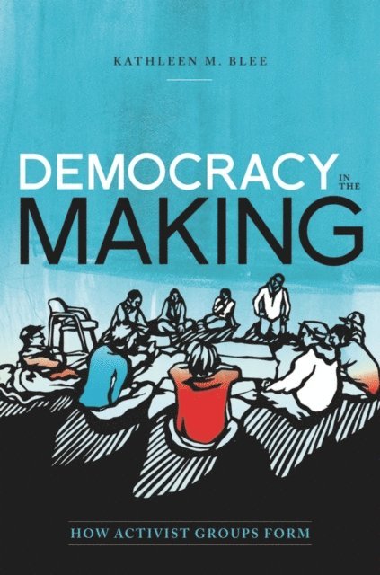 Kathleen M. Blee - Democracy in the Making, E-bok