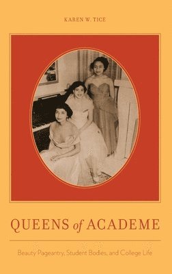 Karen W. Tice - Queens of Academe, Inbunden. Tillgänglighet: Lägg i varukorg