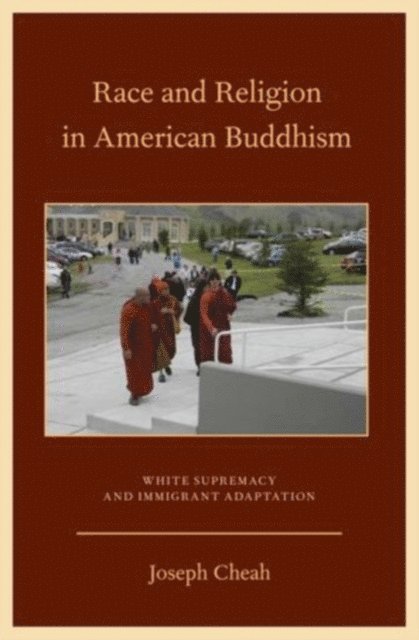 Joseph Cheah - Race and Religion in American Buddhism, E-bok