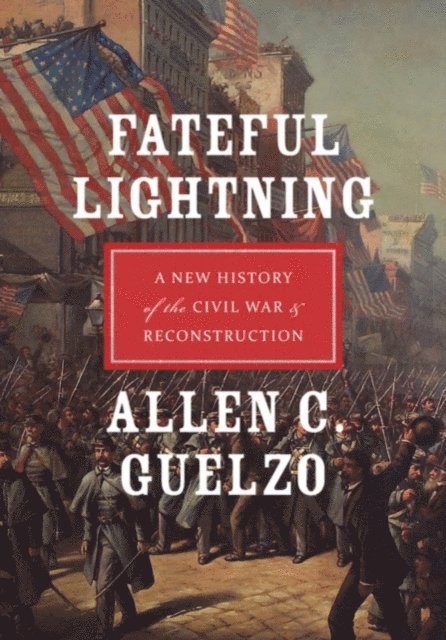 Allen C. Guelzo - Fateful Lightning, E-bok