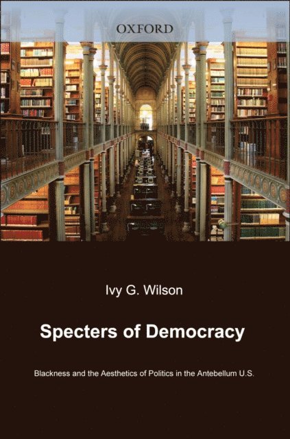 Ivy G. Wilson - Specters of Democracy, E-bok