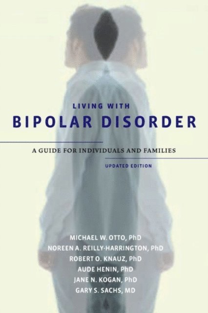 Gary S. Sachs, Jane N. Kogan, Aude Henin, Robert O. Knauz, Noreen A. Reilly-Harrington, Michael W. Otto - Living with Bipolar Disorder, E-bok
