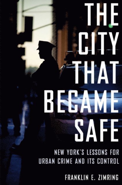 Franklin E. Zimring - City That Became Safe, E-bok