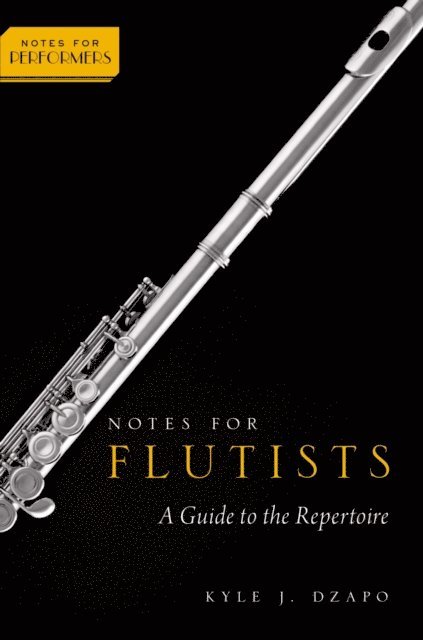 Dr. Kyle Dzapo - Notes for Flutists, E-bok. Tillgänglighet: Lägg i varukorg