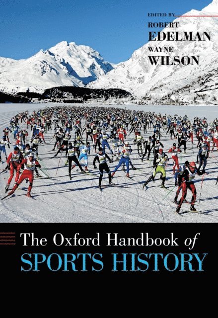 Wayne Wilson, Robert Edelman - Oxford Handbook of Sports History, E-bok