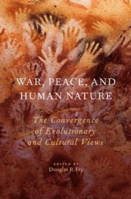 Douglas P. Fry - War, Peace, and Human Nature, E-bok