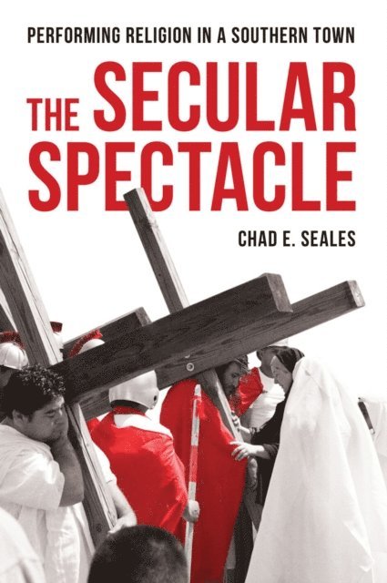 Chad E. Seales - Secular Spectacle, E-bok
