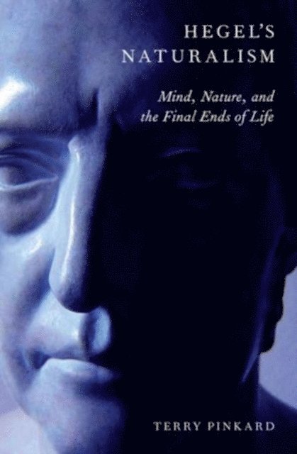 Terry Pinkard - Hegel's Naturalism, E-bok