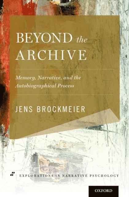 Jens Brockmeier - Beyond the Archive, E-bok