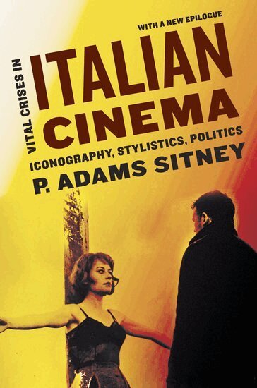 P. Adams Sitney - Vital Crises in Italian Cinema, Häftad