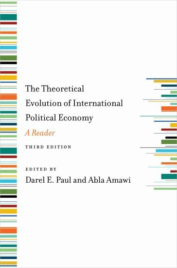 Darel Paul, Abla Amawi - The Theoretical Evolution of International Political Economy, Third Edition, Häftad