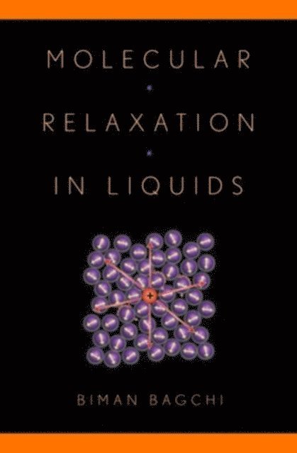 Biman Bagchi - Molecular Relaxation in Liquids, E-bok