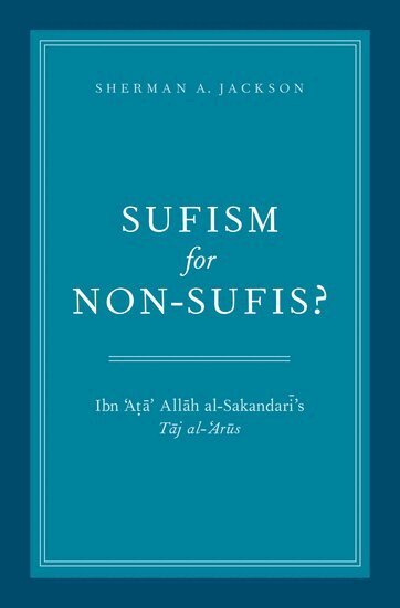 Sherman A. Jackson - Sufism for Non-Sufis?, Inbunden