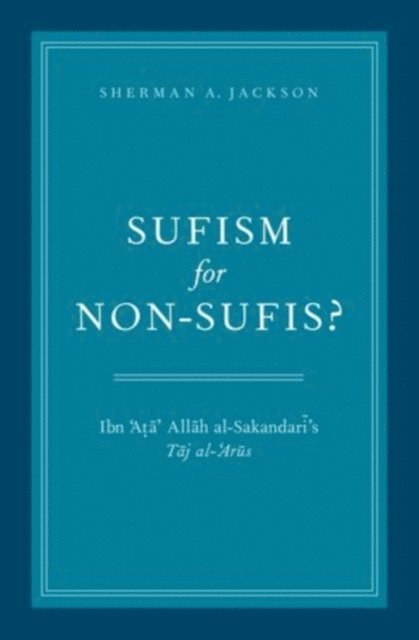 Sherman A. Jackson - Sufism for Non-Sufis?, E-bok