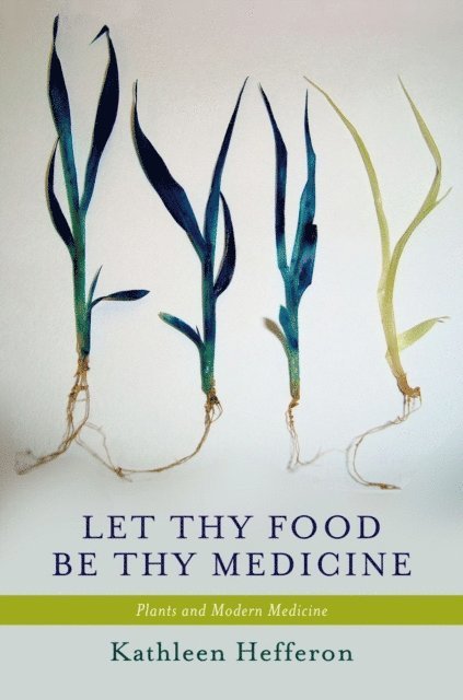 Kathleen Hefferon - Let Thy Food Be Thy Medicine, E-bok