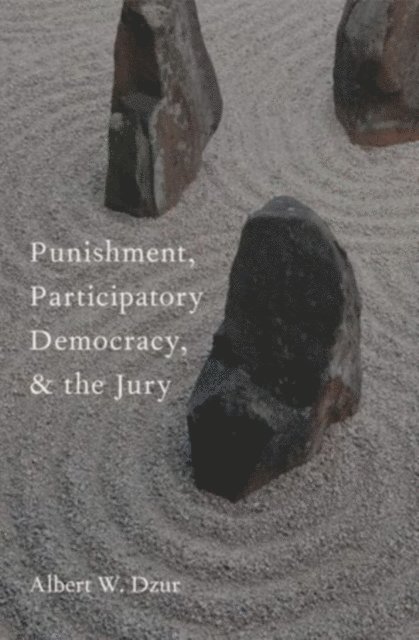 Albert W. Dzur - Punishment, Participatory Democracy, and the Jury, E-bok