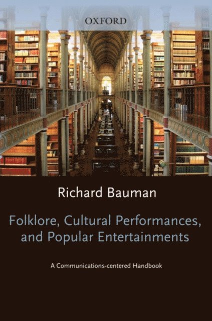 Richard Bauman - Folklore, Cultural Performances, and Popular Entertainments, E-bok