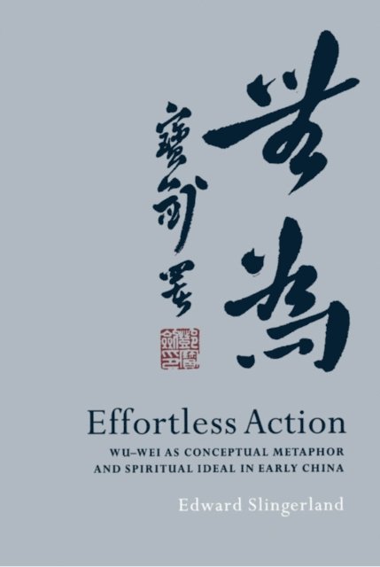 Edward Slingerland - Effortless Action, E-bok