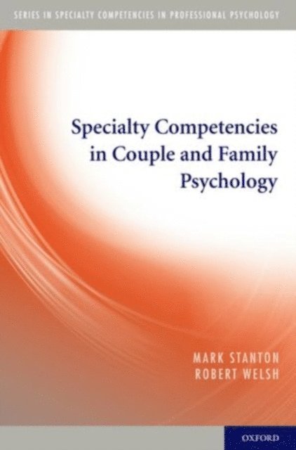 Robert Welsh, Mark Stanton - Specialty Competencies in Couple and Family Psychology, E-bok