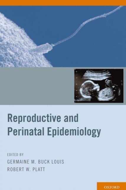 Robert W. Platt, Germaine M. Buck Louis - Reproductive and Perinatal Epidemiology, E-bok