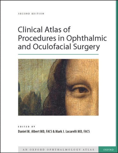 Mark J Lucarelli, Daniel M Albert - Clinical Atlas of Procedures in Ophthalmic and Oculofacial Surgery, E-bok