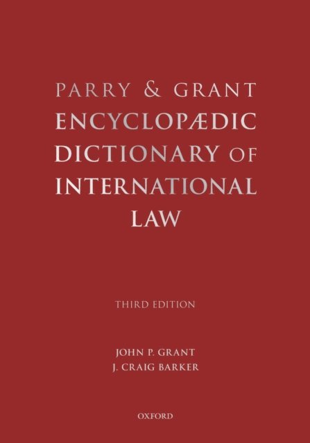 J.Craig Barker, John P Grant - Parry and Grant Encyclopaedic Dictionary of International Law, E-bok
