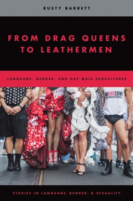 Rusty Barrett - From Drag Queens to Leathermen, E-bok
