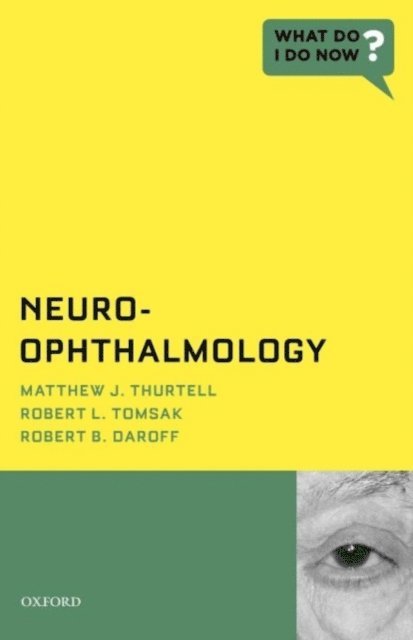 Robert B. Daroff, Robert L. Tomsak, Matthew J. Thurtell - Neuro-Ophthalmology, E-bok