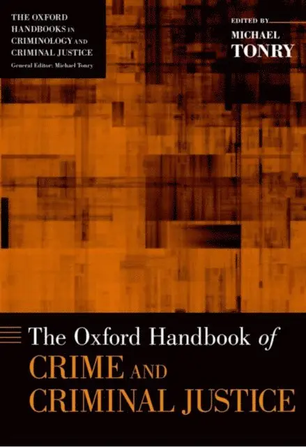 Oxford Handbook of Crime and Criminal Justice