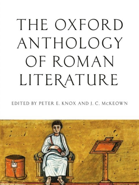 J. C. McKeown, Peter E. Knox - Oxford Anthology of Roman Literature, E-bok