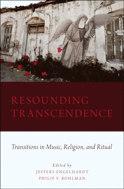 Philip Bohlman, Jeffers Engelhardt - Resounding Transcendence, E-bok
