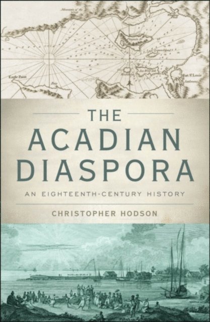 Christopher Hodson - Acadian Diaspora, E-bok