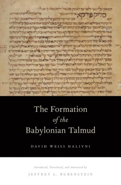 Jeffrey L. Rubenstein, David Weiss Halivni - Formation of the Babylonian Talmud, E-bok