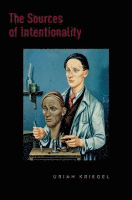 Uriah Kriegel - Sources of Intentionality, E-bok