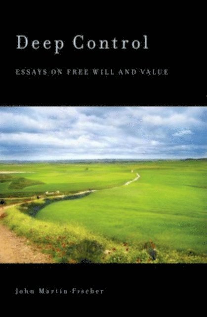 John Martin Fischer - Deep Control, E-bok