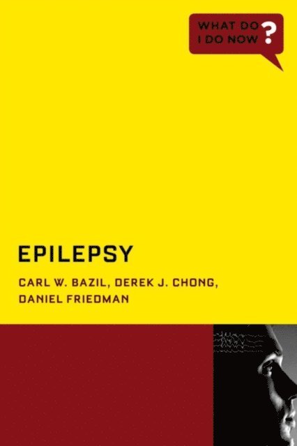 Daniel Friedman, Derek J. Chong, Carl W. Bazil - Epilepsy, E-bok