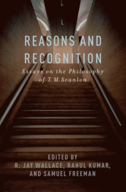 Samuel Freeman, Rahul Kumar, R. Jay Wallace - Reasons and Recognition, E-bok