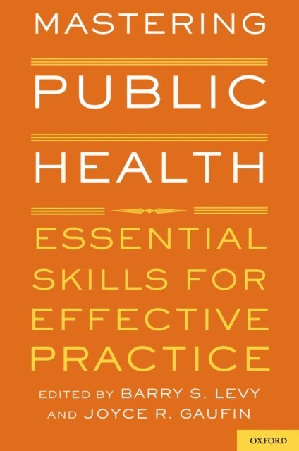 Joyce R. Gaufin, Barry S. Levy - Mastering Public Health, E-bok