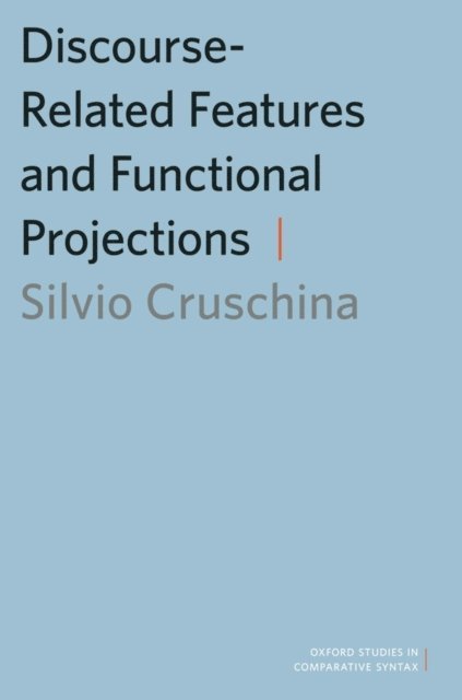 Silvio Cruschina - Discourse-Related Features and Functional Projections, E-bok