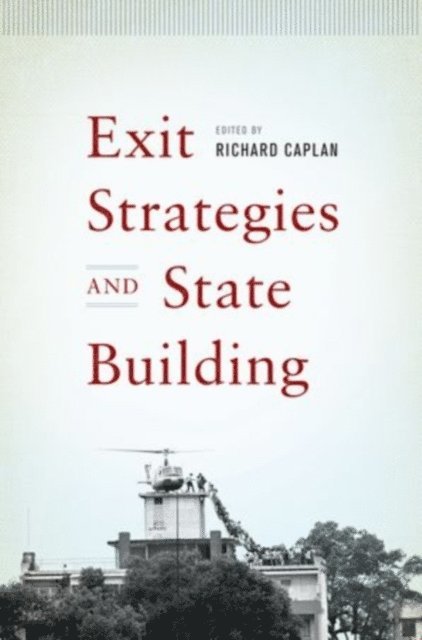 Richard Caplan - Exit Strategies and State Building, E-bok
