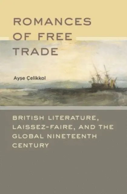 Ayse Celikkol - Romances of Free Trade, E-bok. Tillgänglighet: Lägg i varukorg