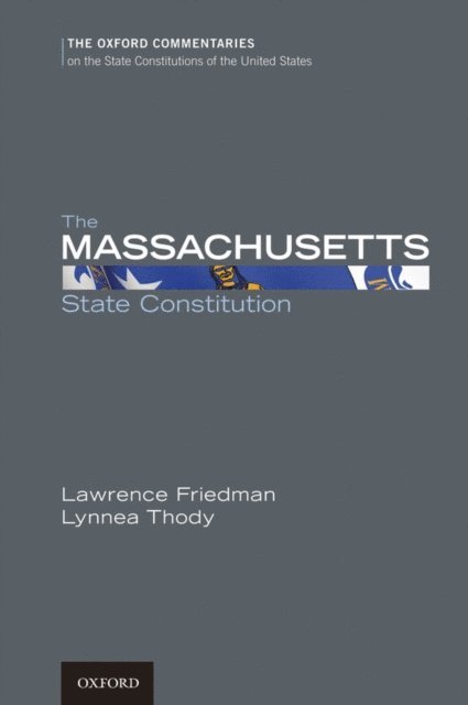 Lynnea Thody, Lawrence M. Friedman - Massachusetts State Constitution, E-bok