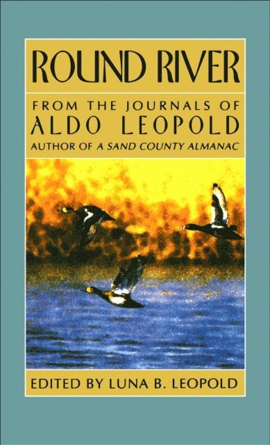 Aldo Leopold, Luna B. Leopold - Round River, E-bok