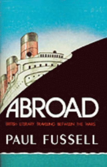 Paul Fussell - Abroad, E-bok