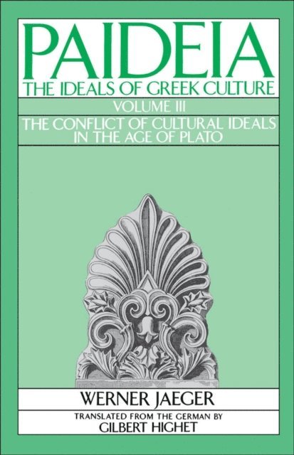 Gilbert Highet, Werner Jaeger - Paideia: The Ideals of Greek Culture, E-bok