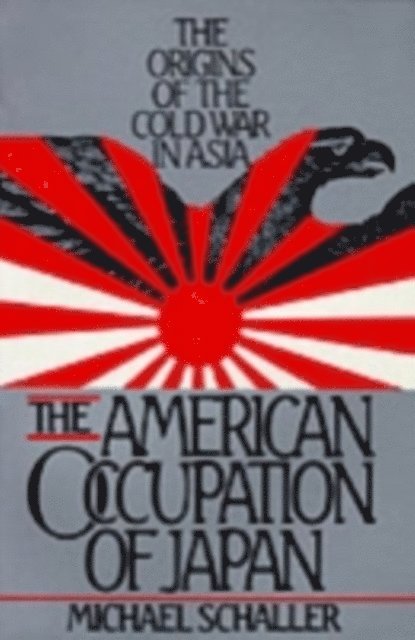 Michael Schaller - American Occupation of Japan, E-bok