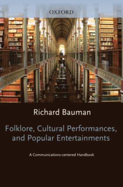 Richard Bauman - Folklore, Cultural Performances, and Popular Entertainments, E-bok
